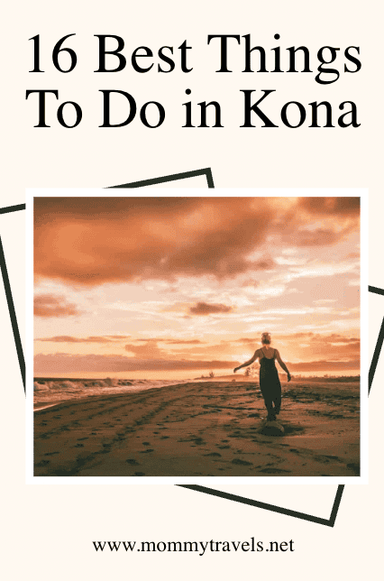 16 Best Things To Do in Kona, Big Island
