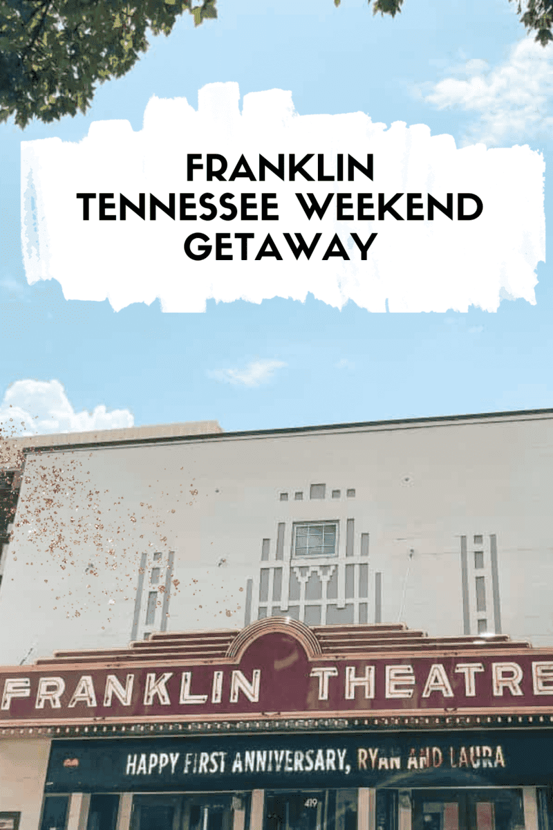 Franklin Tennessee Weekend Getaway